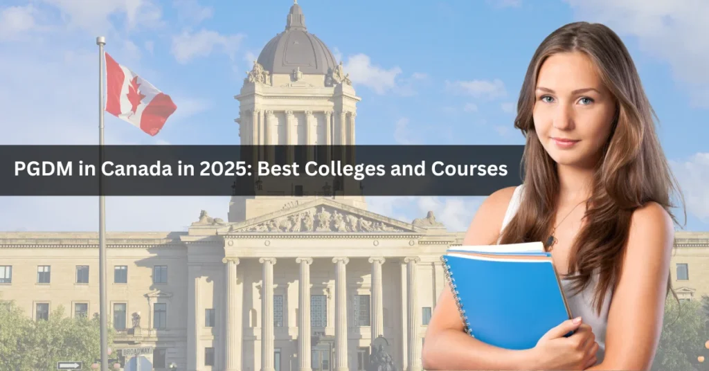PGDM in Canada in 2025: Best Colleges and Courses - Female student holding notebooks with a Canadian flag and historic building in the background.